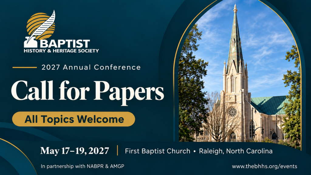 Call for Papers: 2027 BHHS Annual Conference, May 17–19, Raleigh, North Carolina. All topics welcome.